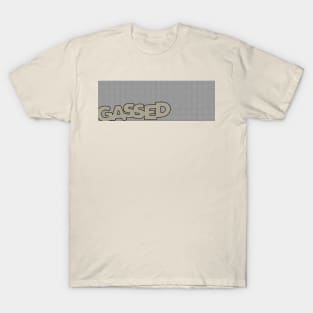 gassed T-Shirt